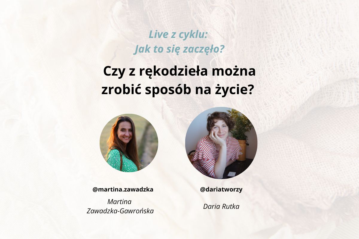 wywiad jak to się zaczęło daria tworzy pasja misja rękodzieło