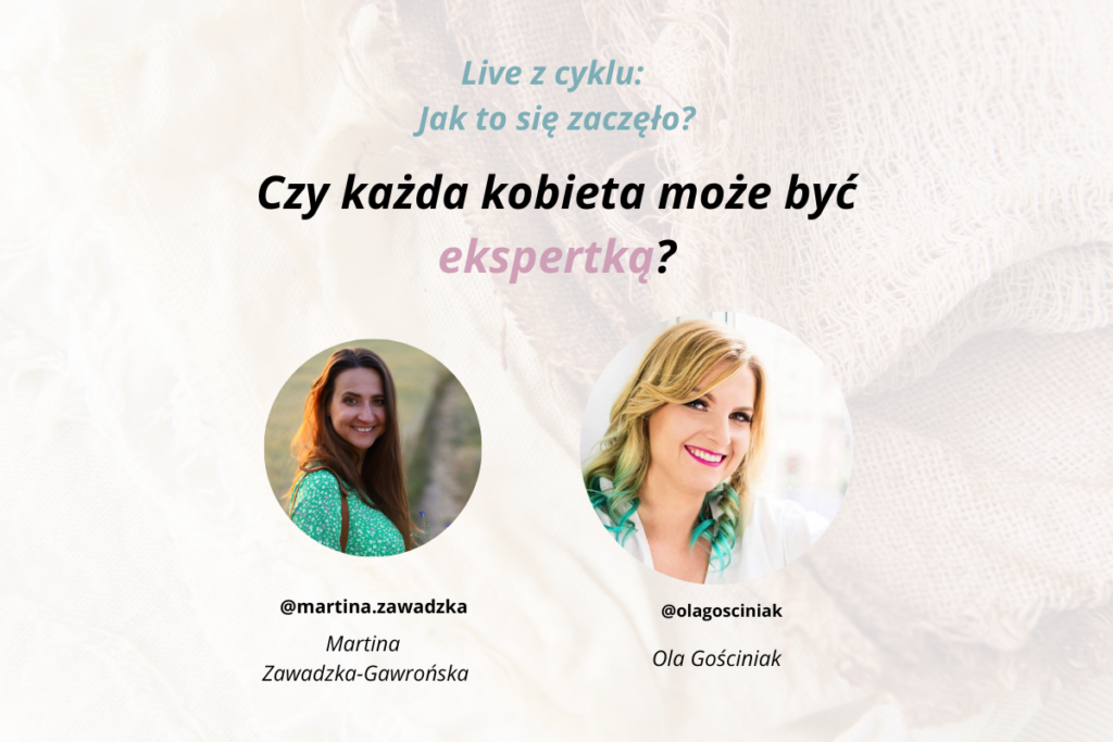 Ola Gościniak jak to się zaczęło wywiad czy każda kobieta może być ekspertką